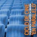 Ciclo Cine en Paralelo