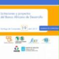 Licitaciones y proyectos del Banco Africano de Desarrollo. Santiago de Compostela 2013