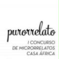 Purorrelato. I Concurso de microrrelatos de Casa África