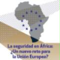 Seminario: La seguridad en África ¿Un nuevo reto para la Unión Europea?