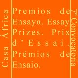 2015. 7ª Convocatoria de los Premios de Ensayo Casa África. Fecha límite para presentar el ensayo: 17 de julio de 2015