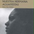 Casa África incrementa su colección de literatura con un nuevo título. Se trata de la publicación de 'Nuestra hermana aguafiestas', de Ama Ata Aidoo