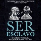 Ser esclavo en África y América entre los siglos XV y XIX. Nuevo título en la Colección de Ensayos de Casa África