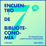 VII Encuentro de Biblioteconomía y Documentación: Conservación e innovación. Viernes 11 de diciembre en Casa África