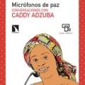 Micrófonos de paz. Conversaciones con Caddy Adzuba