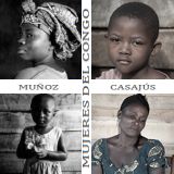 Charla y exposición: Mujeres del Congo. Isabel Muñoz y Concha Casajús. 17 y 18 de febrero en Casa África