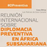 Reunión internacional sobre diplomacia preventiva en África Subsahariana. 20 y 21 de marzo en Casa África