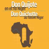Exposición: Don Quijote en el río Níger. Del 17 de marzo al 18 de abril en Casa África