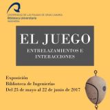Exposición: El juego, entrelazamientos e interferencias. Hasta el 22 de junio en la Biblioteca de Ingeniería de la ULPGC