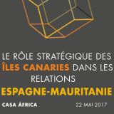 Seminario: el papel estratégico de Canarias en las relaciones España-Mauritania. Lunes 22 de mayo en Casa África