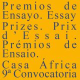 9ª Convocatoria de los Premios de Ensayo Casa África. Fecha límite para presentar el ensayo: 31 de agosto de 2017