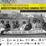 X Encuentro de Arquitecturas Colectivas. Habitar el territorio. Gran Canaria y Tenerife del 13 al 23 de julio