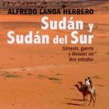 Presentación del libro 'Sudán y Sudán del Sur. Génesis, guerra y división en dos Estados', de Alfredo Langa Herrero. El 5 de julio a las 20.00 horas en La Caótica, Sevilla