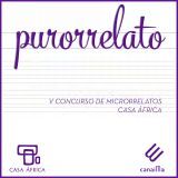 Fallo del jurado de Purorrelato. El concurso de microrrelatos de Casa África