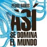 #ÁfricaEsNoticia: Presentación del libro 'Así se domina el mundo', de Pedro Baños. 19 y 20 de febrero en Canarias