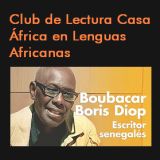 Club de lectura en lenguas africanas: Wolof con Boubacar Boris Diop. 5 de marzo a las 19:00h en Casa África