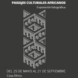 Exposición fotográfica. Paisajes culturales africanos. Del 25 de mayo al 21 de septiembre en Casa África
