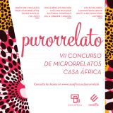 Purorrelato 2019. VII Concurso de microrrelatos de Casa África. Participación hasta el 1 de julio. Publicación del fallo del jurado el 24 de julio