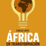 Presentación del libro "África en transformación", de Carlos Lopes. En la AECID, Madrid, el 3 de julio a las 12:30h