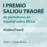 Entrega del I Premio Saliou Traoré de periodismo en español sobre África. El lunes 14 de octubre a las 19h en Casa África