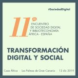 XI Encuentro de Sociedad Digital y Biblioteconomía: Transformación digital y social. 12 de diciembre en Casa África