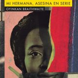 Club de Lectura Casa África con la obra «Mi hermana asesina en serie», de Oyinkan Braithwaite. El 26 de febrero, a las 18.00 horas, en Casa África