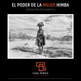 Exposición: "El poder de la mujer himba". Hasta el 5 de noviembre en la Sala Sahel de Casa África. Acceso restringido por medidas covid