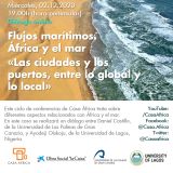 Ciclo de conferencias «Flujos marítimos. África y el mar» | Conferencia 2: Las ciudades y los puertos, entre lo global y lo local. El 2 de diciembre a las 19:00h (hora peninsular) en directo a través de las redes sociales de Casa África