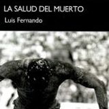 «La salud del muerto», nuevo título en nuestra Colección de Literatura. Disponible en préstamo en nuestra mediateca