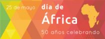 25 de mayo. Día de África. 50 años celebrando