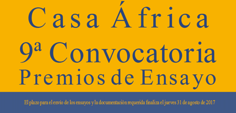 9ª Convocatoria de los Premios de Ensayo Casa África. Fecha límite para presentar el ensayo: 31 de agosto de 2017