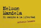 Antonio Lozano: "Tenemos que retener de Mandela la convicción para combatir la injusticia".