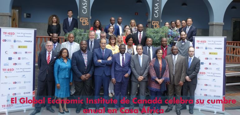 El Global Economic Institute de Canadá celebra su cumbre anual en Casa África