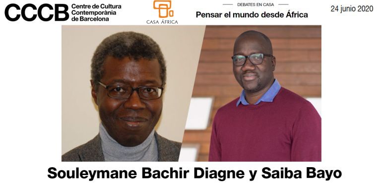 Pensar el mundo desde África. Debate entre Souleymane Bachir Diagne y Saiba Bayo. El 24 de junio de 2020, de 18.30 - 19.30 (hora de Barcelona) desde la web del CCCB