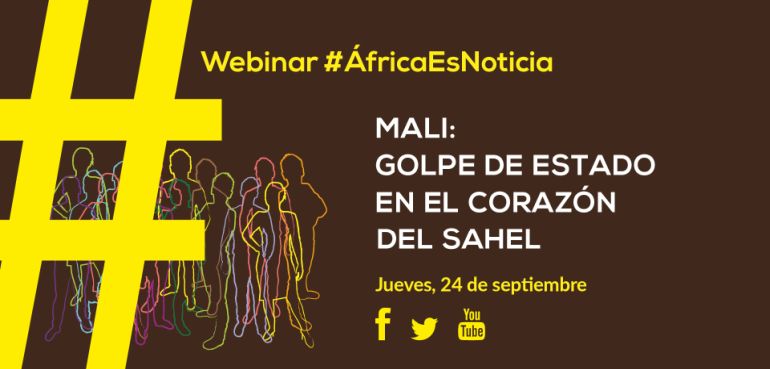 Webinar #AfricaEsNoticia: "Mali, golpe de Estado en el corazón del Sahel". 24 de septiembre de 2020, a las 11.00 (Hora canaria) a través de las redes sociales de Casa África