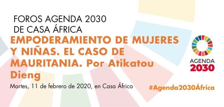 Foros #Agenda2030: Empoderamiento de mujeres y niñas. El caso de Mauritania. Por Atikatou Dieng
En Casa África el 11 de febrero de 2020 a las 19:00h