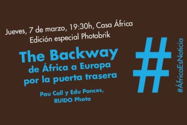 #ÁfricaEsNoticia. Edición especial Photobrik | «The Backway. De África a Europa por la puerta trasera»
Hoy 7 de marzo a las 19:30h en Casa África