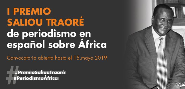 I Premio Saliou Traoré de periodismo en español sobre África
Convocatoria abierta hasta el 15 de mayo de 2019. Entrega del galardón: 14 de octubre en Casa África
