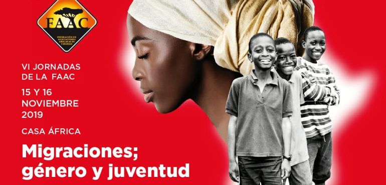 VI Jornadas de la Federación de Asociaciones Africanas en Canarias-Migraciones, género y juventud. 15 y 16 de noviembre de 2019 en Casa África
