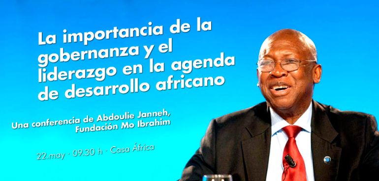 Conferencia: La Importancia de la Gobernanza y el Liderazgo en la Agenda de Desarrollo africano. Impartida por Abdoulie Janneh, Director Ejecutivo de la Fundación Mo Ibrahim