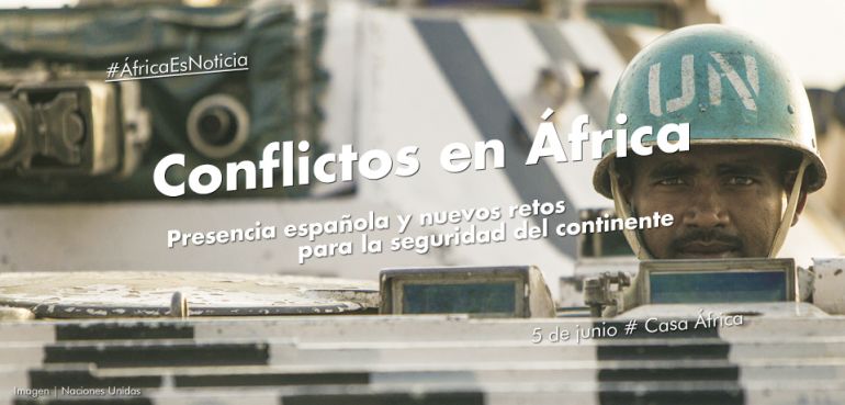 Jornada informativa #ÁfricaEsNoticia: Conflictos en África. Presencia española y nuevos retos para la seguridad del continente. El viernes 5 de junio de 2015 a las 09:00h en Casa África