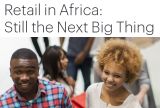 Retail in Africa: Still the Next Big Thing