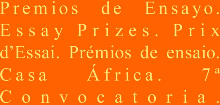 2015. 7ª Convocatoria de los Premios de Ensayo Casa África.
Tema:Seguridad.
Se admiten textos hasta el 17 de julio de 2015
