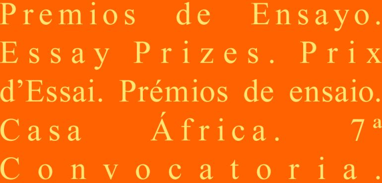 2015. 7ª Convocatoria de los Premios de Ensayo Casa África.
Tema:Seguridad.
Se admiten textos hasta el 17 de julio de 2015