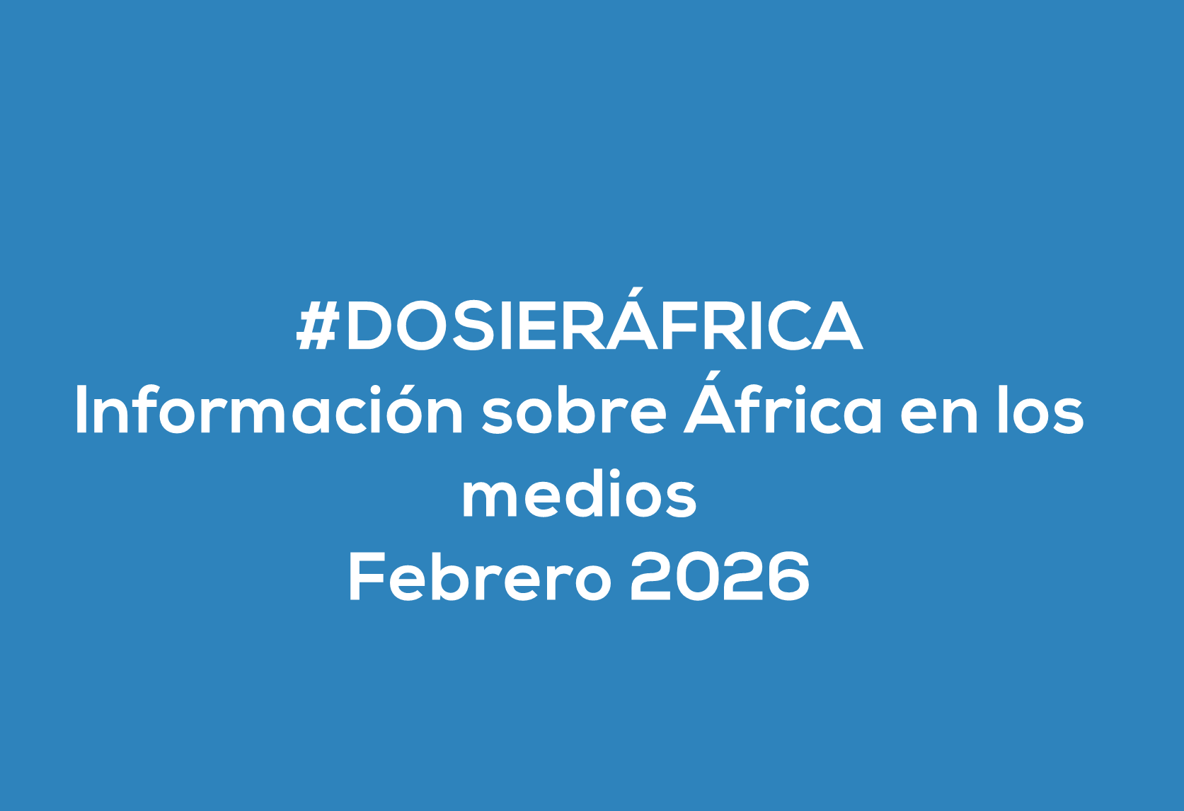 #ÁfricaEsNoticia | Dosier diario | Febrero 2026