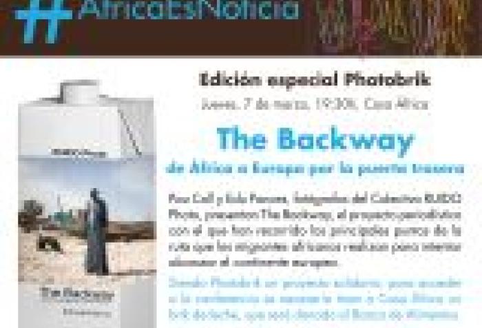 #ÁfricaEsNoticia. Edición especial Photobrik | «The Backway. De África a Europa por la puerta trasera»