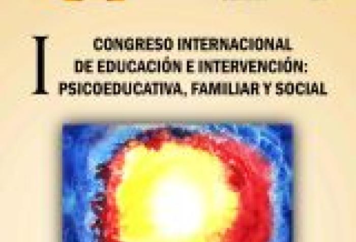 I Congreso Internacional de Educación e Intervención: Psicoeducativa, Familiar y Social