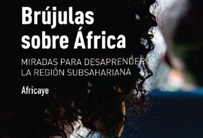 Presentación on line de «Brújulas sobre África. Miradas para desaprender la región subsahariana»