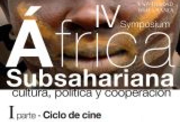 IV Symposium sobre África Subsahariana: Cultura, Política y Cooperación
