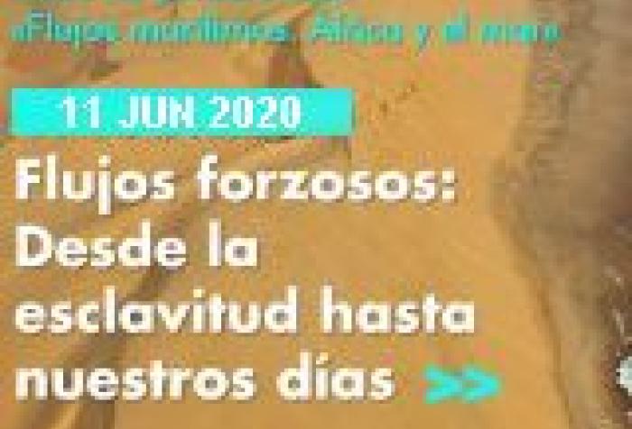 Ciclo de conferencias «Flujos marítimos. África y el mar» | Conferencia 1: Flujos forzosos: Desde la esclavitud hasta nuestros días